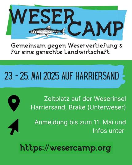 Flyer in grün, weiß und blau. 

Wesercamp
Gemeinsam gegen Weservertiefung und für eine gerechte Landwirtschaft

23.-25. Mai 2025 auf Harriersand

Zeltplatz auf der Weserinsel Harriersand, Brake (Unterweser)

Anmeldung bis zum 11. Mai und Infos unter https://wesercamp.org