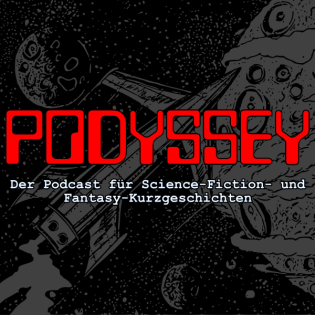 Bild des schwarz-grauen Podyssey Covers Roter Text:Podyssey Weisser Text: Der Podcast für Science Fiction und Fantasy Kurzgeschichten