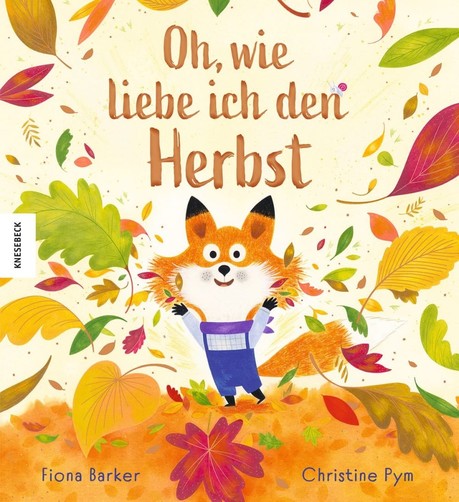 |Buchwerbung| – Oh, wie liebe ich den Herbst: Der kleine Fuchs freut sich: Endlich ist es Herbst! Das ist seine liebste Jahreszeit, und er setzt alles daran, den Herbst so lange wie möglich festzuhalten…